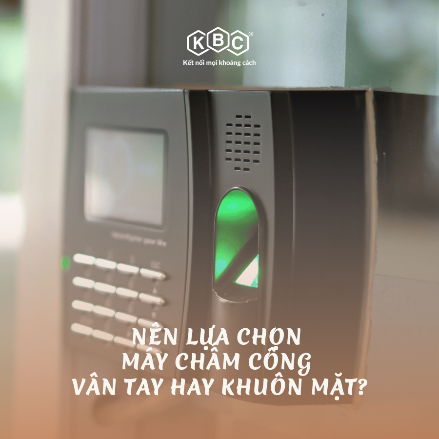 Máy Chấm Công Vân Tay hay Khuôn Mặt – Lựa Chọn Nào Tốt Nhất Cho Doanh Nghiệp?